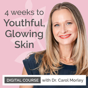 Digital Course: 4 Weeks to Youthful, Glowing Skin - A Natural Approach